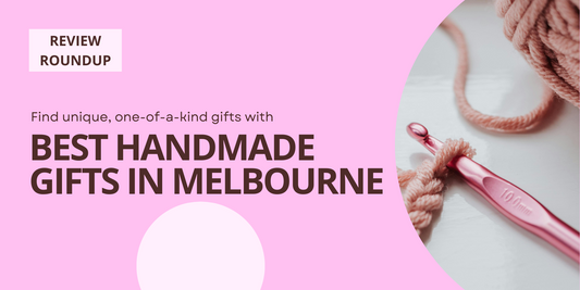 The Best Handmade Gift Ideas from Melbourne Businesses